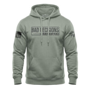 Sage hoodie with "Bad Decisions" graphic, American flag patch, and sleeve design.